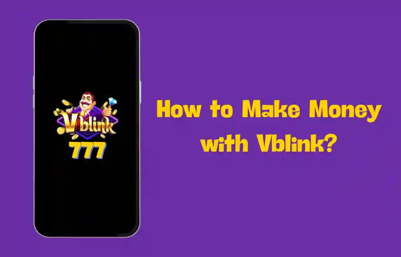 How to Make Money with Vblink App